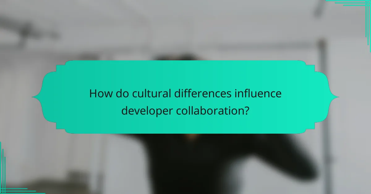 How do cultural differences influence developer collaboration?