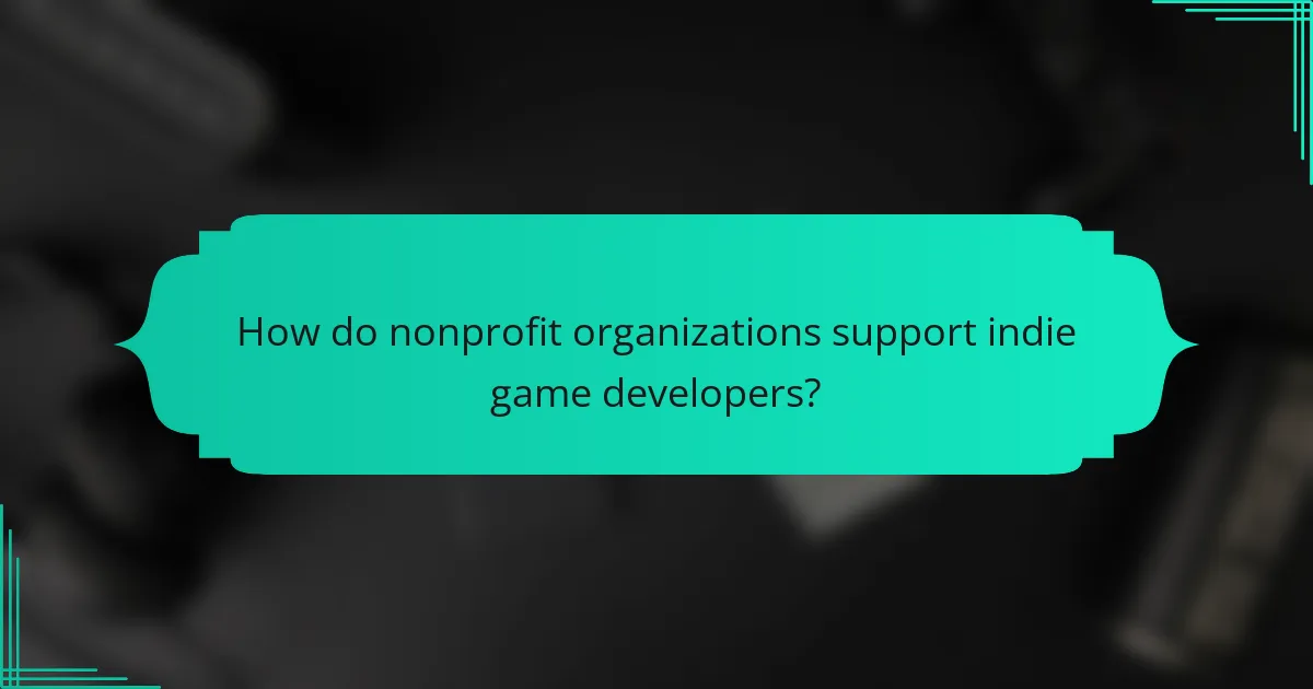 How do nonprofit organizations support indie game developers?