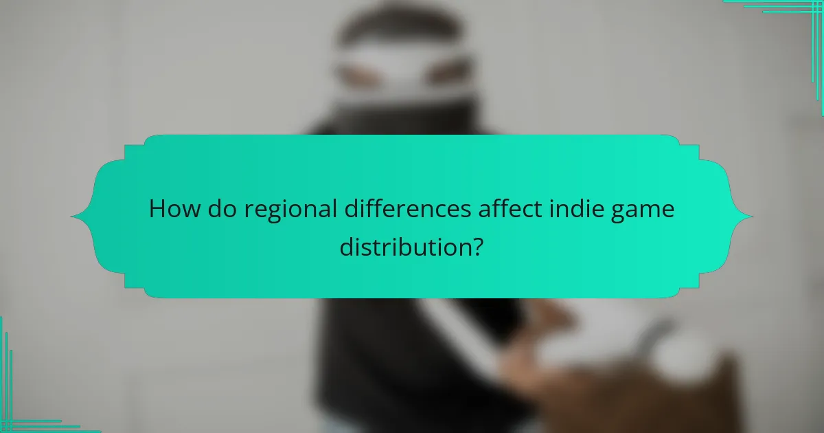 How do regional differences affect indie game distribution?