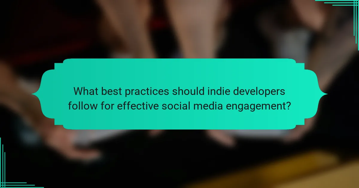 What best practices should indie developers follow for effective social media engagement?
