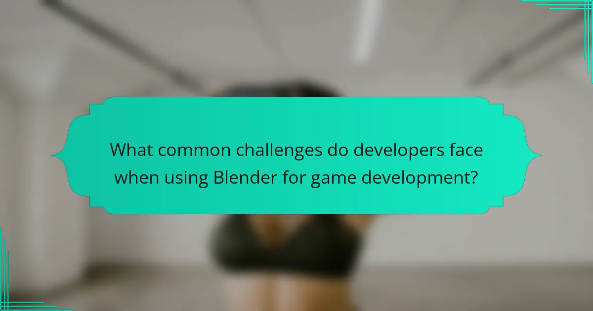 What common challenges do developers face when using Blender for game development?