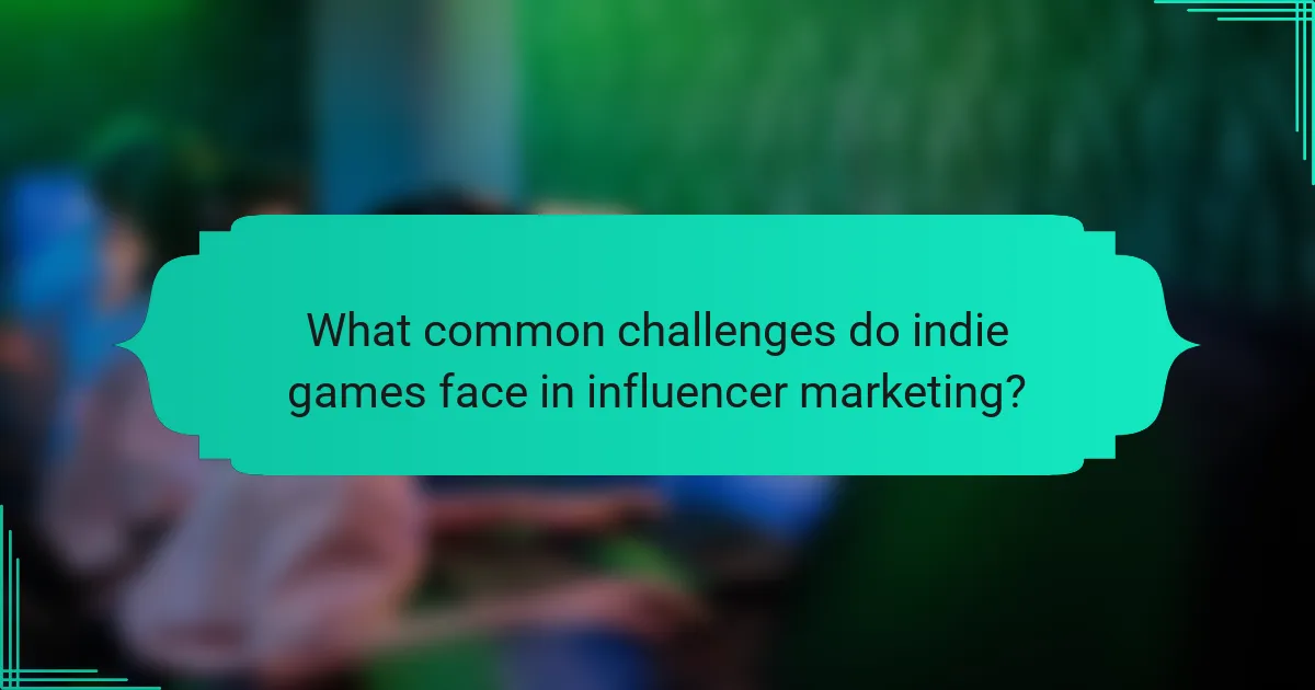 What common challenges do indie games face in influencer marketing?