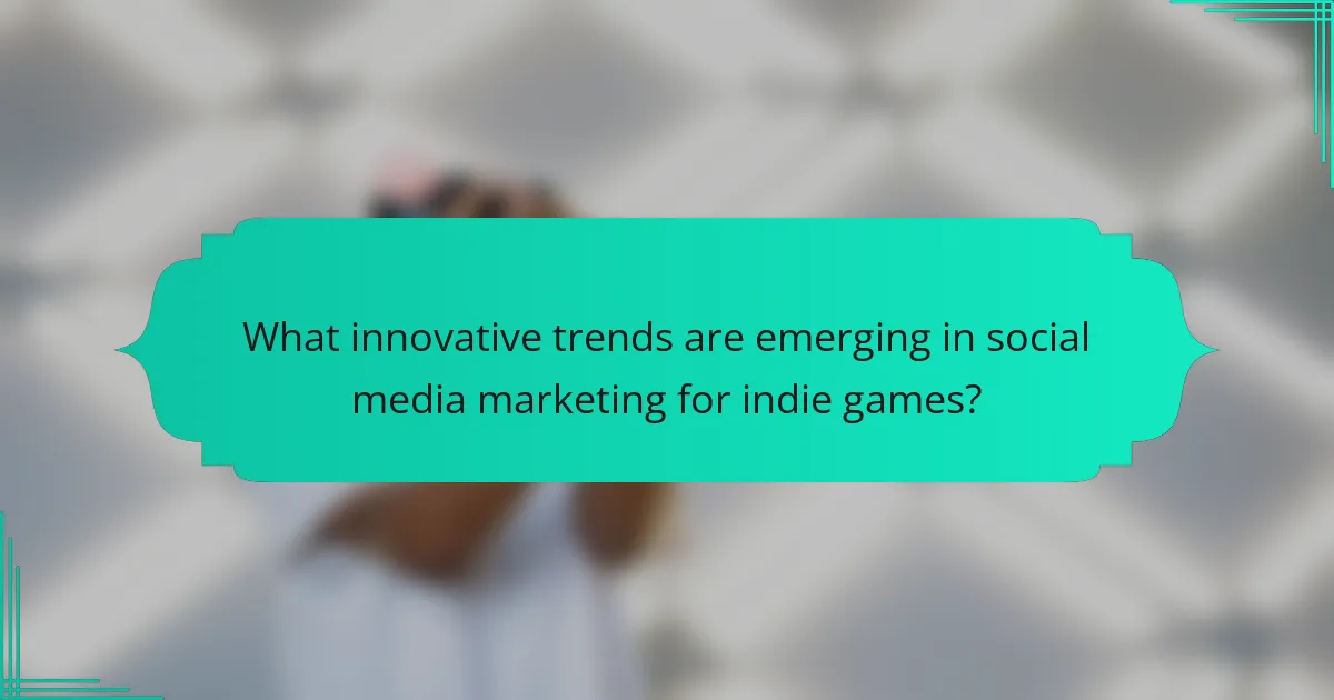What innovative trends are emerging in social media marketing for indie games?
