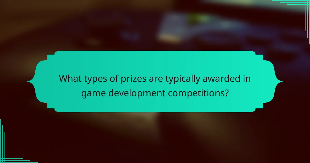 What types of prizes are typically awarded in game development competitions?