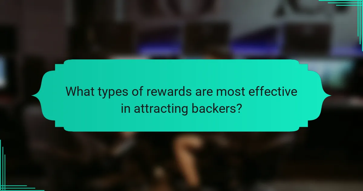 What types of rewards are most effective in attracting backers?
