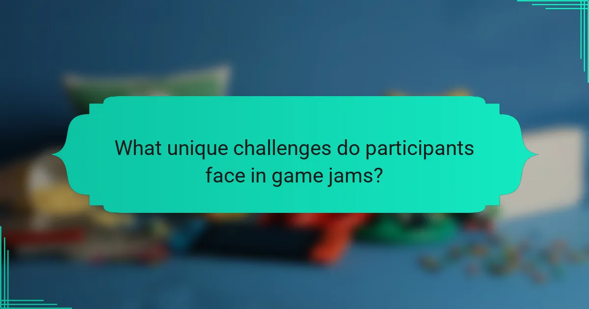 What unique challenges do participants face in game jams?
