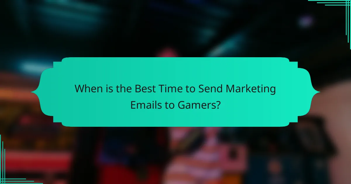 When is the Best Time to Send Marketing Emails to Gamers?