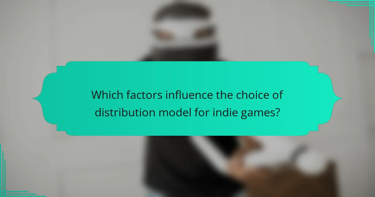 Which factors influence the choice of distribution model for indie games?