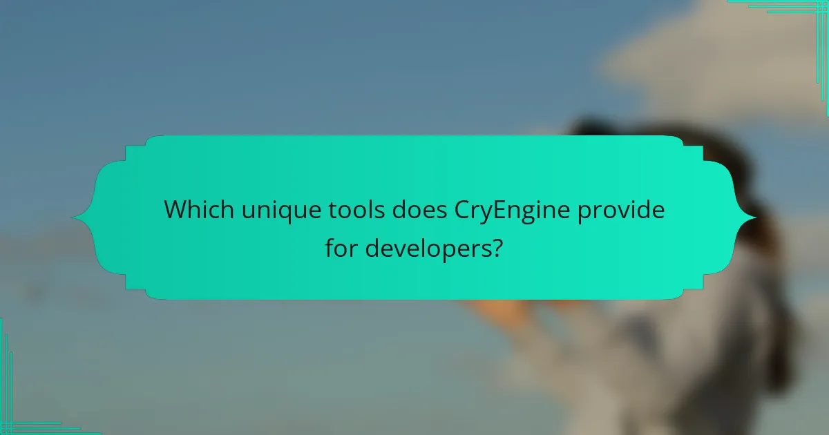 Which unique tools does CryEngine provide for developers?